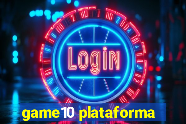 game10 plataforma